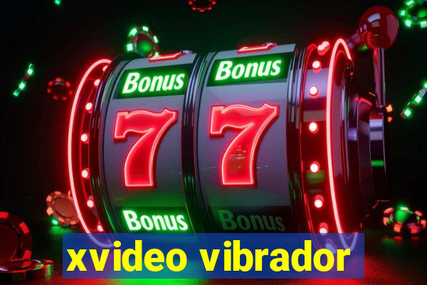 xvideo vibrador